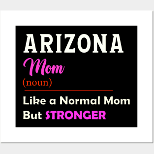 Arizona Stronger Mom Posters and Art